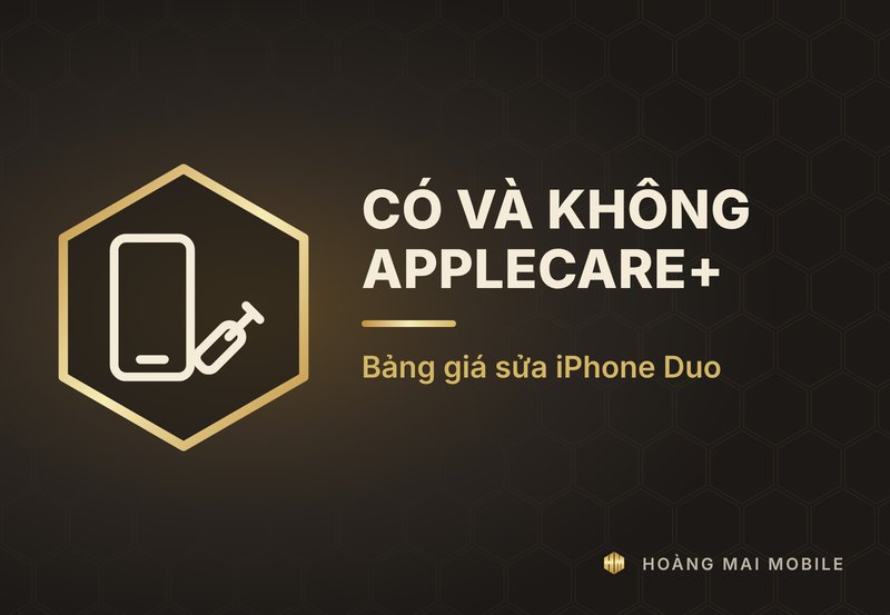 Giá sửa iPhone Duo khi có và không có AppleCare+