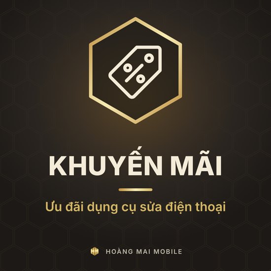 Khuyến mại tháng 10 tại Hoàng Mai Mobile: sale 10/10 dụng cụ sửa điện thoại
